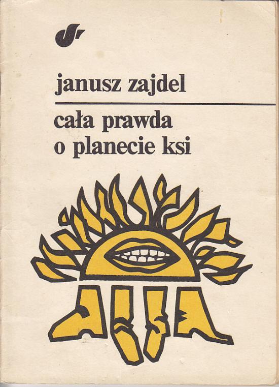 Janusz Andrzej Zajdel-Cała prawda o planecie Ksi
