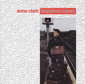 Anne Clark - Hopeless Cases