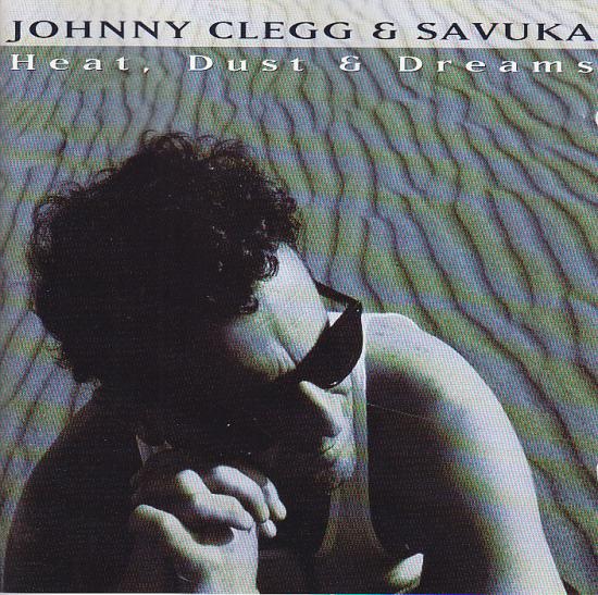 Johnny Clegg &amp; Savuka - Heat  Dust &amp; Dreams