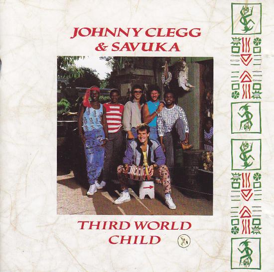 Johnny Clegg &amp; Savuka - Third World Child