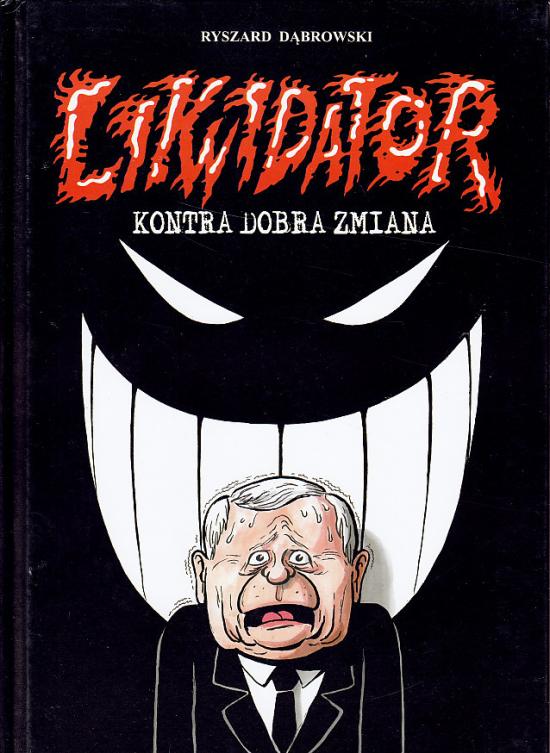 Ryszard Dąbrowski-Likwidator kontra dobra zmiana