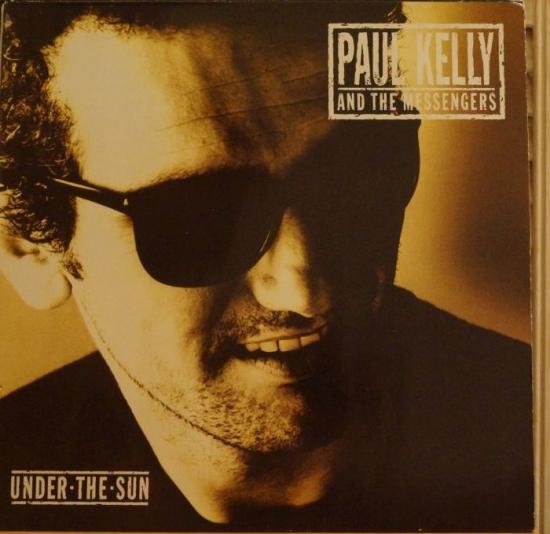 Paul Kelly And The Messengers - Under The Sun