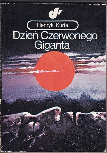 henryk Kurta-Dzień czerwonego giganta