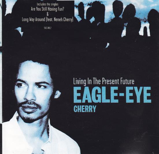 Eagle-Eye Cherry-Living In The Present Future
