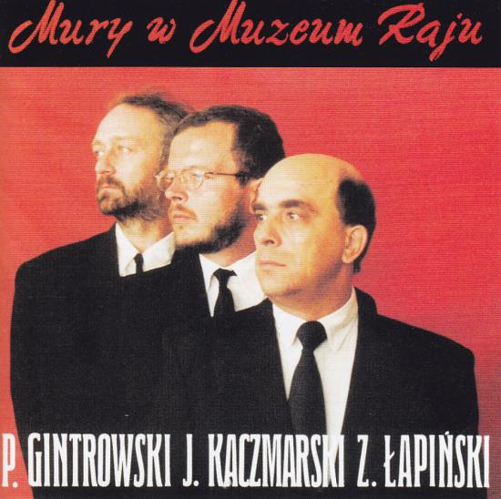 Gintrowski, Kaczmarski, Łapiński-Mury w muzeum raju