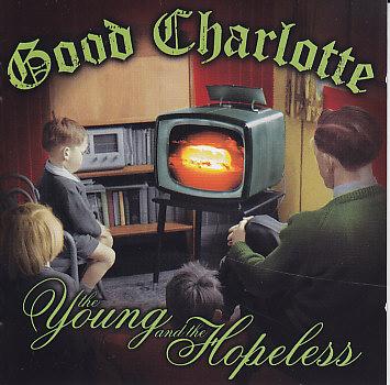 Good Charlotte - The Young And The Hopeless