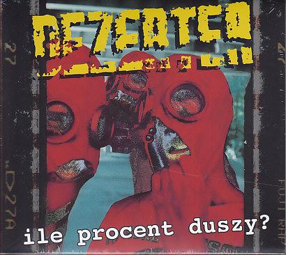 Dezerter - Ile Procent Duszy?