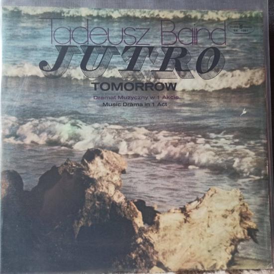 Tadeusz Baird  Orkiestra Symfoniczna Panstwowej Filharmonii W Poznaniu* -Jutro 