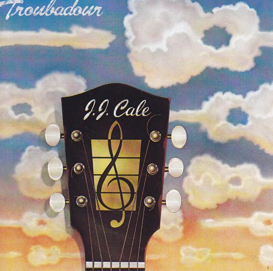 J.J. Cale-Troubadour