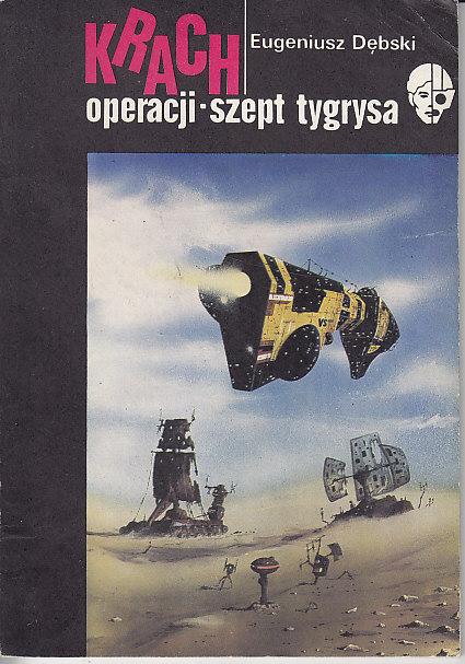 Eugeniusz Dębski-Krach operacji szept tygrysa