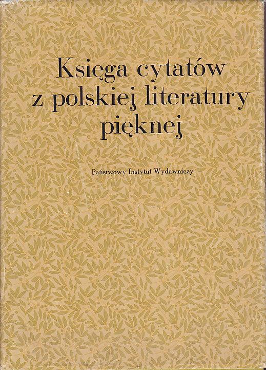 Antologia-Księga cytatów z polskiej literatury pięknej od XiV do XX wieku