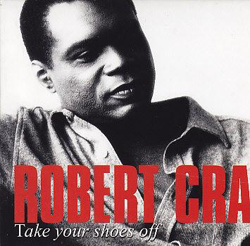 Robert Cray Band - Take Your Shoes Off