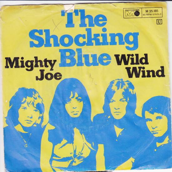 Shocking Blue-Mighty Joe / Wild Wind