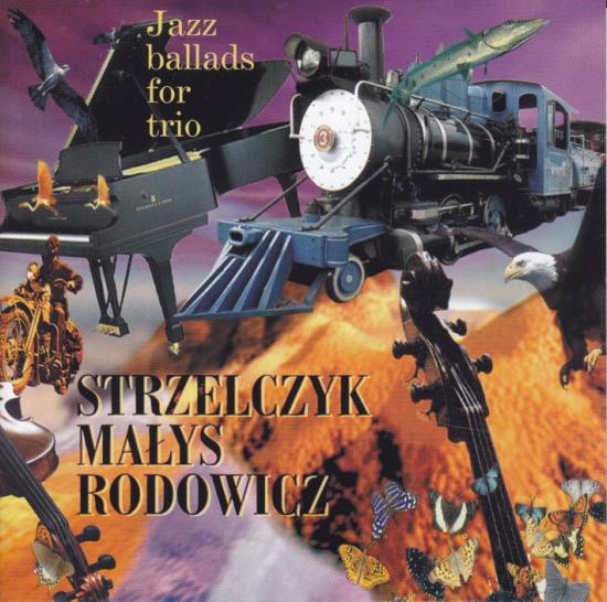 Strzelczyk / Małys / Rodowicz -Jazz Ballads For Trio