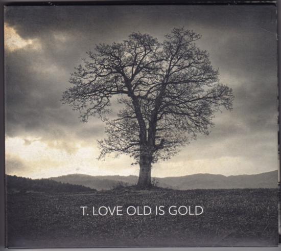 T.Love -Old Is Gold