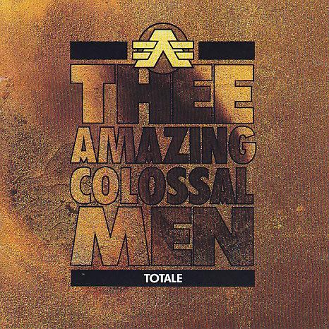 Thee Amazing Colossal Men-Totale