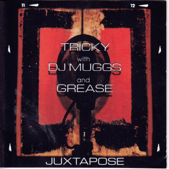  Tricky With DJ Muggs And Grease- Juxtapose