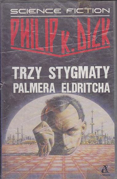 Dick Philip K.-Trzy stygmaty Palmera Eldritcha