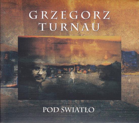 Turnau Grzegorz-Pod Światło