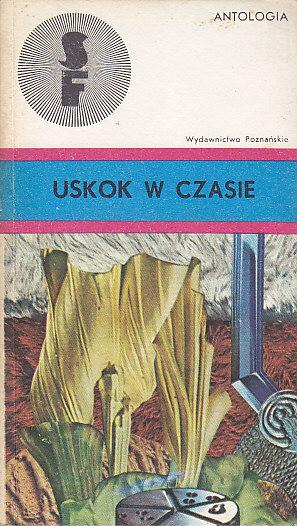 Antologia-Uskok w czasie - antologia fantastycznonaukowych pisarzy rumuńskich