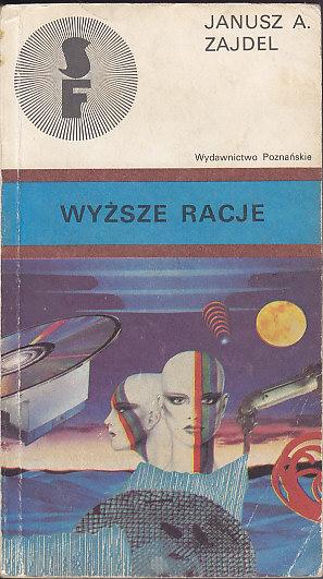 Janusz Zajdel-Wyższe racje