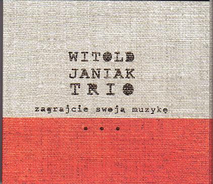 Witold Janiak Trio-Zagrajcie swoją muzykę