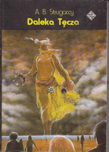 Strugaccy Arkadij,Borys-Daleka Tęcza