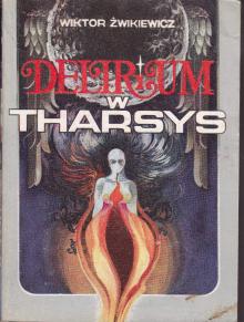 Żwikiewicz Wiktor-Delirium w Tharsys