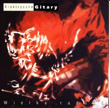 Elektryczne Gitary - Wielka Radość