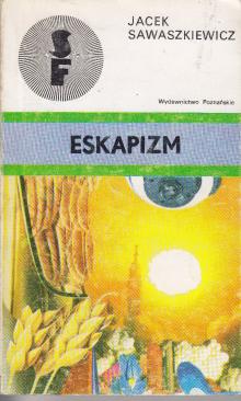 Sawaszkiewicz Jacek -Eskapizm
