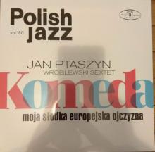 Komeda / Wróblewski-Moja słodka europejska ojczyzna