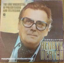 Łódź Orchestra Of Polish Radio And Television  The Conductor Henryk Debich - Paraphrases  Transcriptions