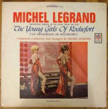 Michel Legrand - Orchestral Version Of The Music From The Film The Young Girls Of Rochefort (Les Demoiselles De Rochefort) (Original Soundtrack)