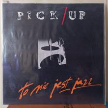 Pick-Up-To nie jest jazz