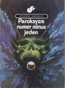 Ryszard Głowacki-Paroksyzm numer minus jeden