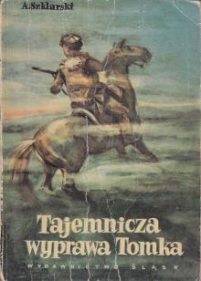 Szklarski Alfred-Tajemnicza wyprawa Tomka