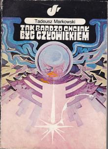 Tadeusz Markowski-Tak bardzo chciał być człowiekiem