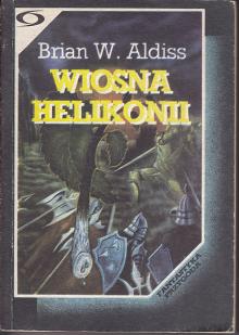 Brian W. Aldiss-Wiosna helikonii