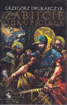 Grzegorz Drukarczyk-Zabijcie odkupiciela